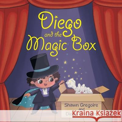 Diego and the Magic Box Shawn Gregoire Diego Gregoire 9781984578037 Xlibris Us - książka