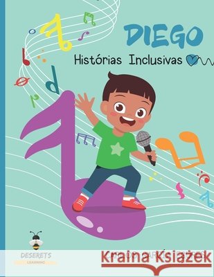 Diego: Histórias Inclusivas Amaral, Beatriz, Dall'ora, Irene, Da Silva Fonseca Oliveira, Zuleica 9798703774007 Independently Published - książka