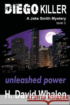Diego Killer: A Jake Smith Mystery: Book 3 H David Whalen   9798370870972 Independently Published - książka