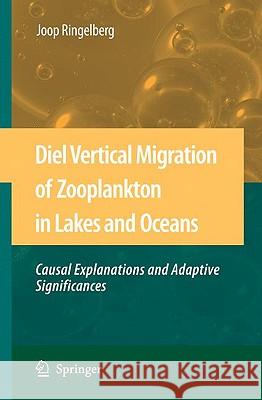 Diel Vertical Migration of Zooplankton in Lakes and Oceans: Causal Explanations and Adaptive Significances Ringelberg, Joop 9789048130924 Springer - książka