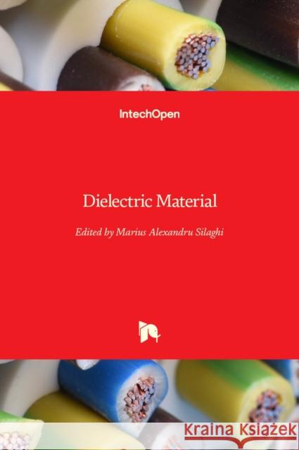 Dielectric Material Marius Alexandru Silaghi 9789535107644 Intechopen - książka