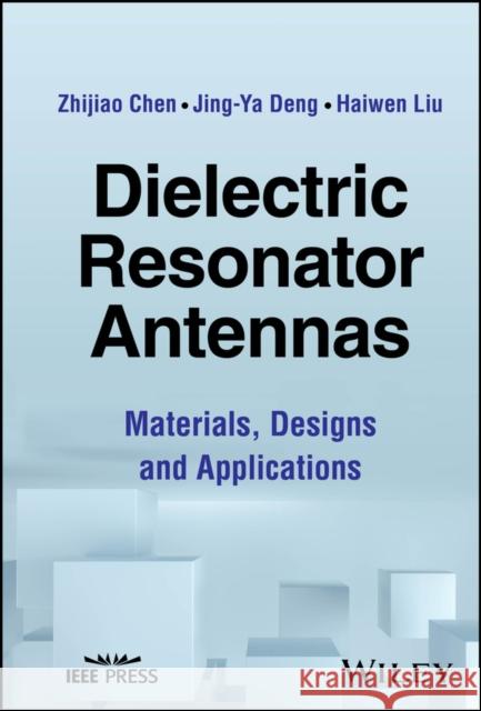 Dielectric Resonator Antennas: Materials, Designs and Applications  9781394169146  - książka