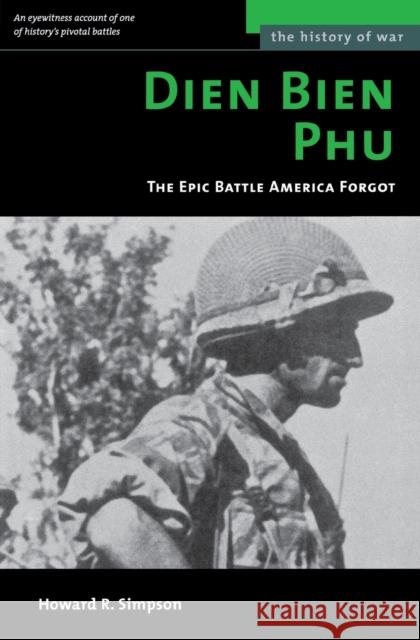 Dien Bien Phu: The Epic Battle America Forgot (Revised) Simpson, Howard R. 9781574888409 POTOMAC BOOKS INC - książka