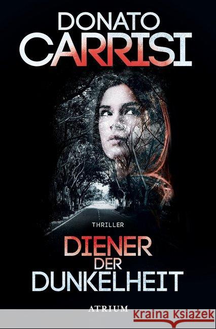 Diener der Dunkelheit : Thriller Carrisi, Donato 9783038821120 Atrium Verlag - książka