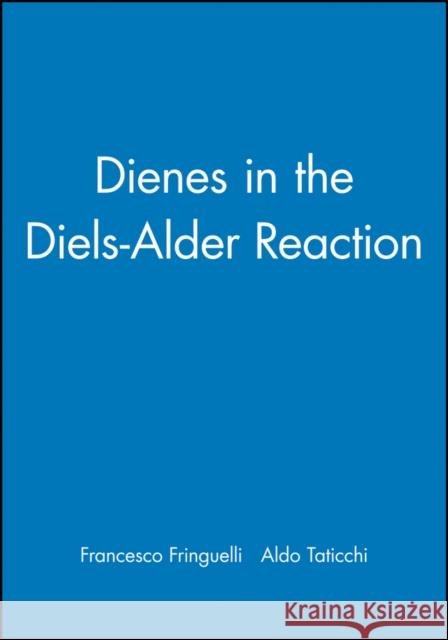 Dienes in the Diels-Alder Reaction Francesco Fringuelli Aldo Taticchi 9780471855491 Wiley-Interscience - książka