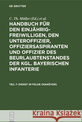 Dienst Im Felde (Manöver) C Th Müller, Th V Zwehl 9783486729122 Walter de Gruyter - książka