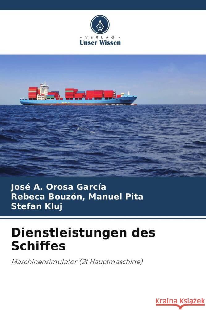 Dienstleistungen des Schiffes Jos? A. Oros Rebeca Bouz?n Manue Stefan Kluj 9786207003037 Verlag Unser Wissen - książka
