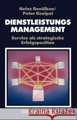 Dienstleistungsmanagement: Service ALS Strategische Erfolgsposition Benölken, Heinz 9783409191302 Gabler Verlag - książka