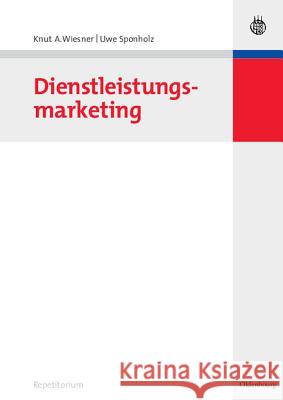 Dienstleistungsmarketing Knut A Wiesner, Uwe Sponholz 9783486582093 Walter de Gruyter - książka