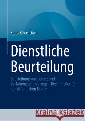Dienstliche Beurteilung: Beurteilungskompetenz Und Verfahrensoptimierung - Best Practice F?r Den ?ffentlichen Sektor Klaus Klose-Diwo 9783658499389 Springer Gabler - książka