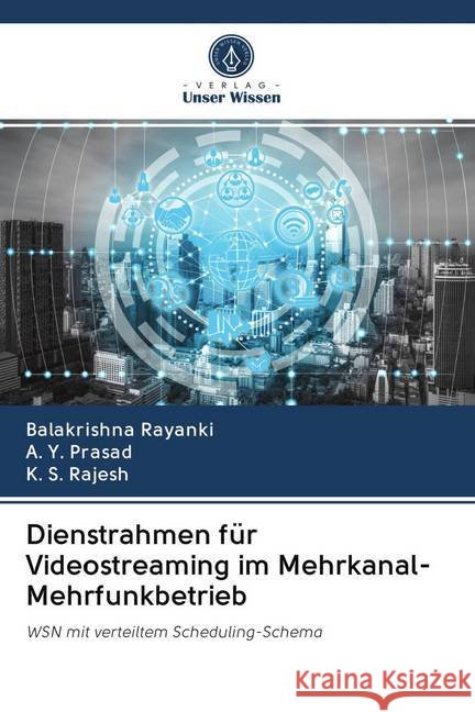 Dienstrahmen für Videostreaming im Mehrkanal-Mehrfunkbetrieb Rayanki, Balakrishna; Prasad, A. Y.; Rajesh, K. S. 9786202632294 Sciencia Scripts - książka