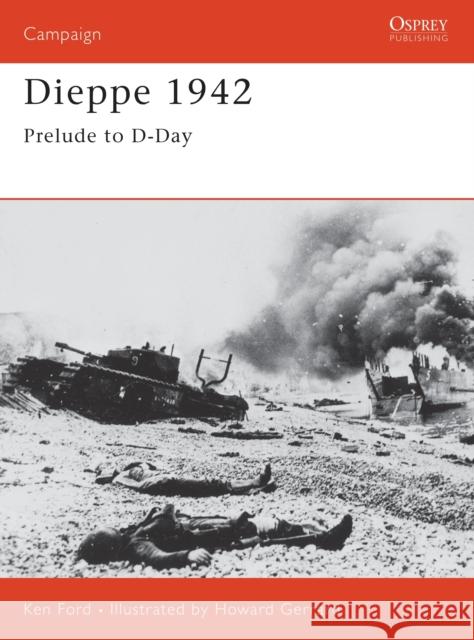 Dieppe 1942: Prelude to D-Day Ford, Ken 9781841766249 Osprey Publishing (UK) - książka