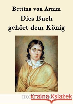 Dies Buch gehört dem König Bettina Von Arnim 9783843079341 Hofenberg - książka