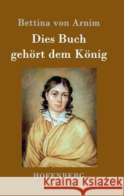 Dies Buch gehört dem König Bettina Von Arnim   9783843079358 Hofenberg - książka