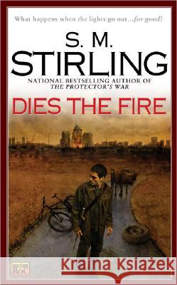 Dies the Fire S. M. Stirling 9780451460417 Roc - książka