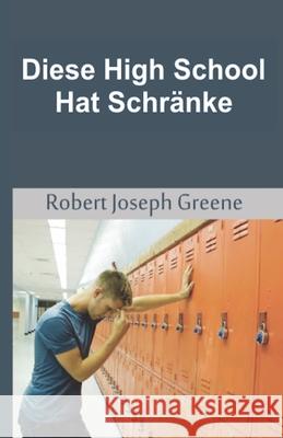 Diese High School Hat Schränke Greene, Robert Joseph 9781927124406 Icon Empire Press - książka