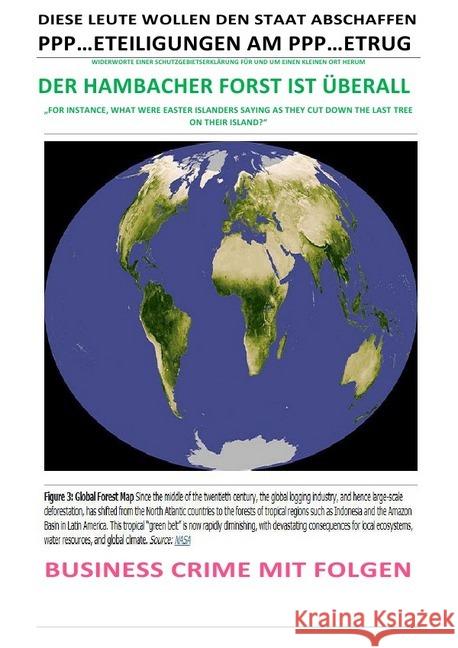 DIESE LEUTE WOLLEN DEN STAAT ABSCHAFFEN - PPP...ETEILIGUNGEN AM PPP...ETRUG : WIDERWORTE EINER SCHUTZGEBIETSERKLÄRUNG FÜR UND UM EINEN KLEINEN ORT HERUM: DER HAMBACHER FORST IST ÜBERALL Deutschland, (SP: D) Sozialkritische Professionals:; Faust, C. M. 9783746767468 epubli - książka
