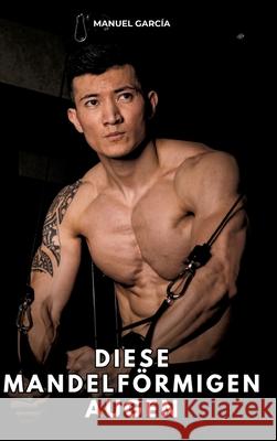 Diese mandelförmigen Augen García, Manuel 9783384801142 Manuel García - książka