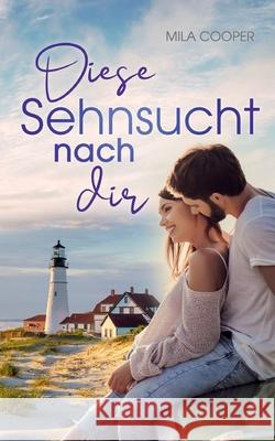 Diese Sehnsucht nach dir Mila Cooper 9783752898224 Books on Demand - książka