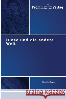 Diese und die andere Welt Brand Matthias 9783841604781 Fromm Verlag - książka