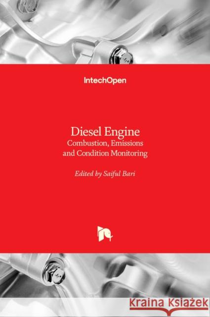 Diesel Engine: Combustion, Emissions and Condition Monitoring Saiful Bari 9789535111207 Intechopen - książka