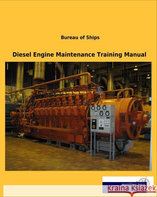 Diesel Engine Maintenance Training Manual Bureau of Ships 9783954274475 Maritimepress - książka
