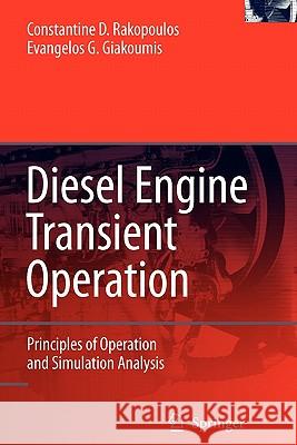 Diesel Engine Transient Operation: Principles of Operation and Simulation Analysis Constantine D. Rakopoulos, Evangelos G. Giakoumis 9781849968409 Springer London Ltd - książka