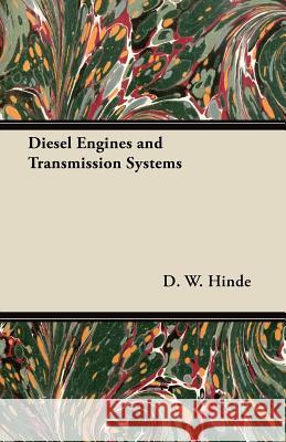 Diesel Engines and Transmission Systems D. W. Hinde 9781447447030 Brunauer Press - książka