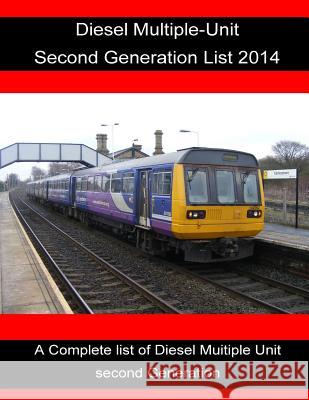 Diesel Multiple-Unit Second Generation list 2014.: Diesel Multiple-Unit Second Generation list 2014. Sturgess, R. 9781494941147 Createspace - książka