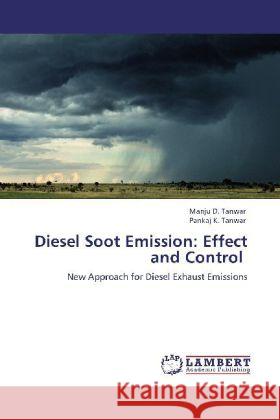 Diesel Soot Emission: Effect and Control Tanwar, Manju D., Tanwar, Pankaj K. 9783848434534 LAP Lambert Academic Publishing - książka