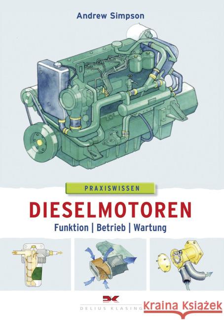 Dieselmotoren : Funktion - Betrieb - Wartung Simpson, Andrew 9783667103970 Delius Klasing - książka