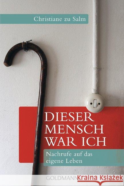 Dieser Mensch war ich : Nachrufe auf das eigene Leben Salm, Christiane zu 9783442158379 Goldmann - książka