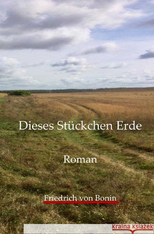 Dieses Stückchen Erde von Bonin, Friedrich 9783819045486 epubli - książka