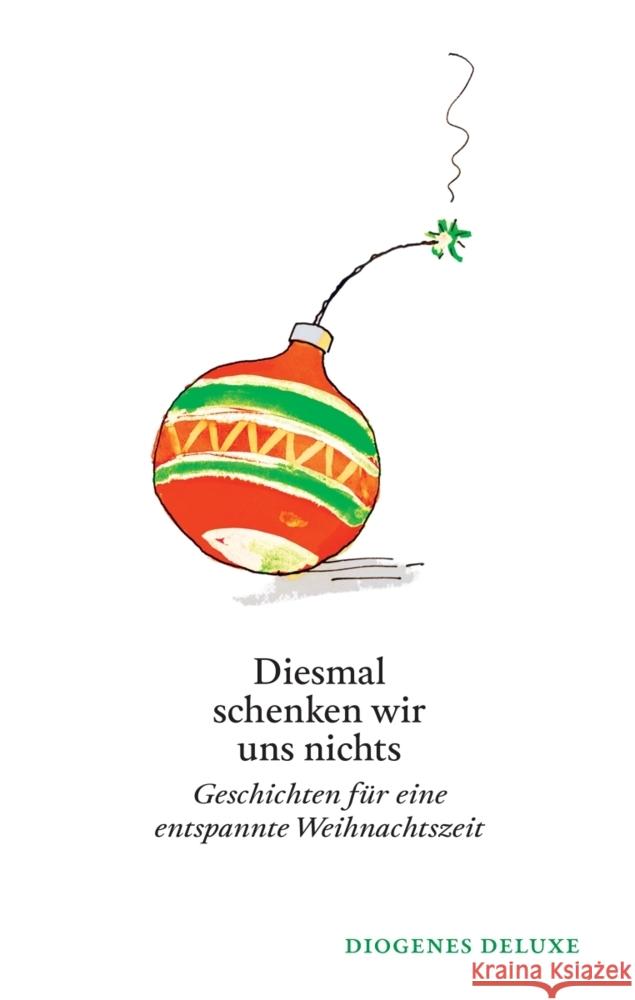 Diesmal schenken wir uns nichts  9783257261820 Diogenes - książka