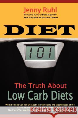 Diet 101: The Truth About Low Carb Diets Ruhl, Jenny 9780964711655 Technion Books - książka