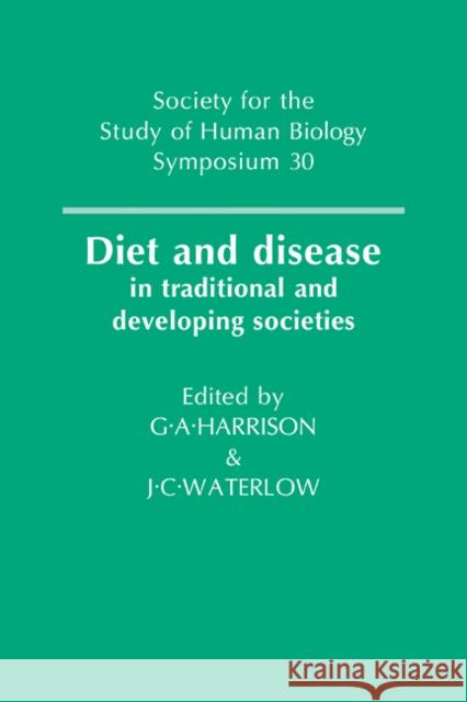 Diet and Disease: In Traditional and Developing Societies Harrison, Geoffrey Ainsworth 9780521104722 Cambridge University Press - książka