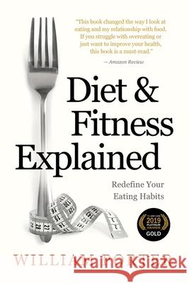 Diet and Fitness Explained William Porter 9781982990848 Independently Published - książka