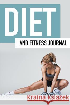Diet And Fitness Journal Speedy Publishing LLC 9781681273723 Speedy Publishing LLC - książka