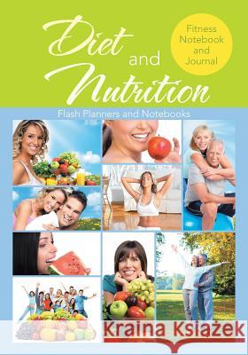 Diet and Nutrition Fitness Notebook and Journal Flash Planners and Notebooks 9781683779063 Flash Planners and Notebooks - książka