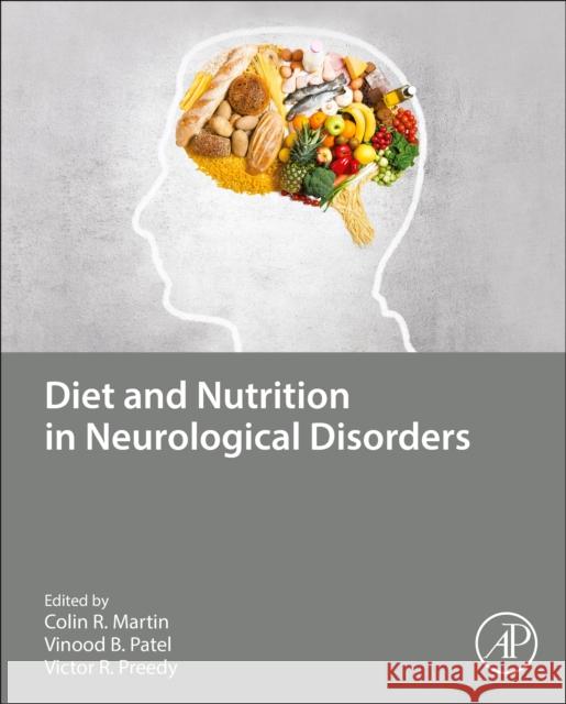 Diet and Nutrition in Neurological Disorders Colin R. Martin Vinood B. Patel Victor R. Preedy 9780323898348 Academic Press - książka