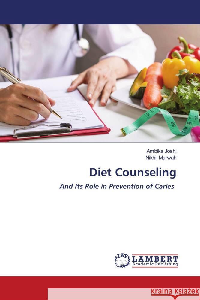 Diet Counseling Joshi, Ambika, Marwah, Nikhil 9786206740445 LAP Lambert Academic Publishing - książka