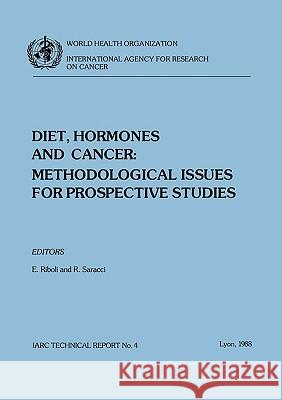 Diet, Hormones & Cancer: Methodological Issues for Prospective Studies Riboli, E. 9789283214151 World Health Organization - książka