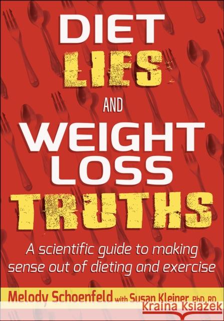 Diet Lies and Weight Loss Truths Melody Schoenfeld Susan M. Kleiner 9781718202412 Human Kinetics Publishers - książka