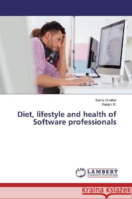 Diet, lifestyle and health of Software professionals Divakar, Suma; R., Renjini 9783659918599 LAP Lambert Academic Publishing - książka