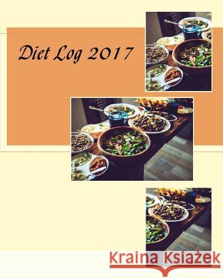 Diet Log 2017 Health &. Fitness Books 9781541333598 Createspace Independent Publishing Platform - książka