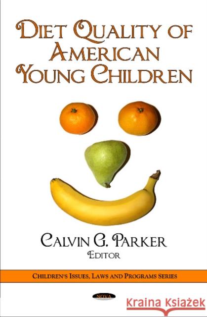 Diet Quality of American Young Children Calvin G Parker 9781606927717 Nova Science Publishers Inc - książka