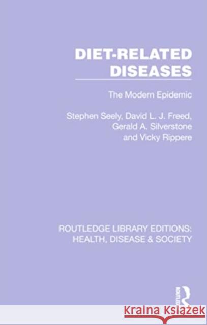 Diet-Related Diseases: The Modern Epidemic Stephen Seely David L. J. Freed Gerald A. Silverstone 9781032256436 Routledge - książka