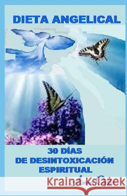 Dieta Angelical: 30 Días de Desintoxicación Espiritual Ortiz, Anna 9781072676898 Independently Published - książka
