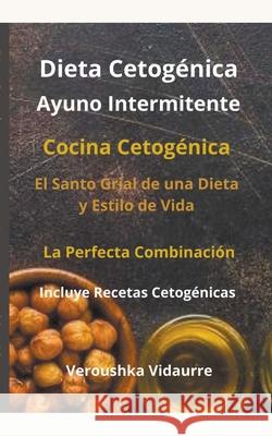 Dieta Cetogénica Ayuno Intermitente Veroushka Vidaurre 9781393785583 Veroushka Vidaurre - książka
