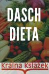 Dieta Dasch: Controlare Il Peso del Corpo Giorgia Filippo 9798327496361 Independently Published